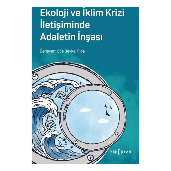 Ekoloji ve İklim Krizi İletişiminde Adaletin İnşası | Yeni İnsan Yayınevi (İnce Kapak)