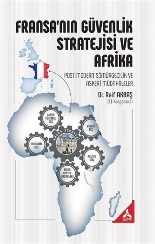 Fransa’nın Güvenlik Stratejisi ve Afrika | Sonçağ Yayınları (Ciltsiz)