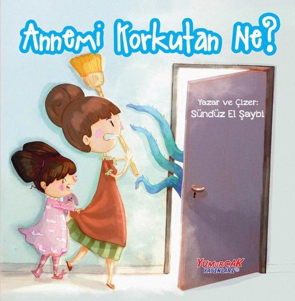 Annemi Korkutan Ne? | Yumurcak Yayınları (İnce Kapak) - Resim 1