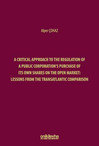 A Critical Approach to the Regulation of a Public Corporation's Purchase of its Own Shares on the Open Market: Lessons from the Transatlantic Comparison