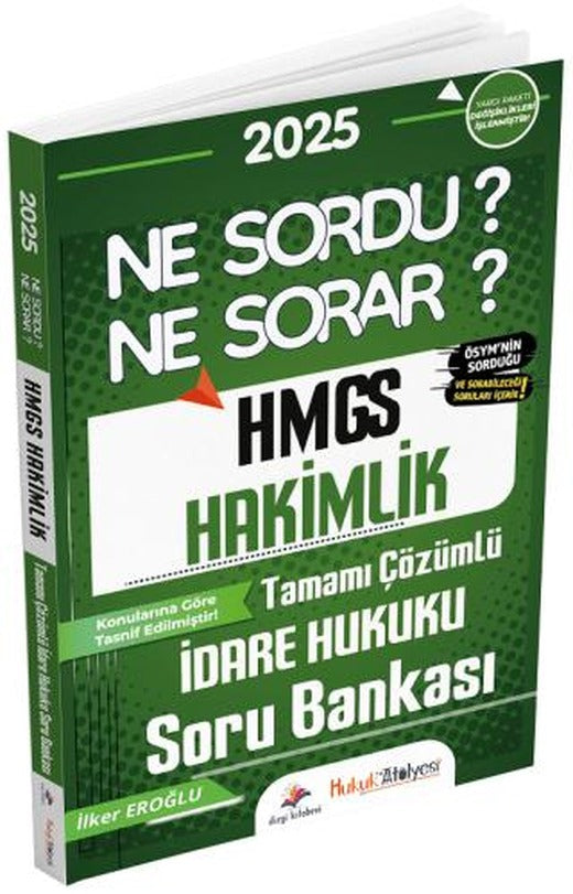 Hukuk Atölyesi HMGS Hakimlik İdare Hukuku Ne Sordu Ne Sorar Soru Bankası Çözümlü | Dizgi Kitap (Ciltsiz)