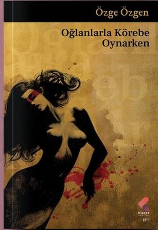 Oğlanlarla Körebe Oynarken | Klaros Yayınları