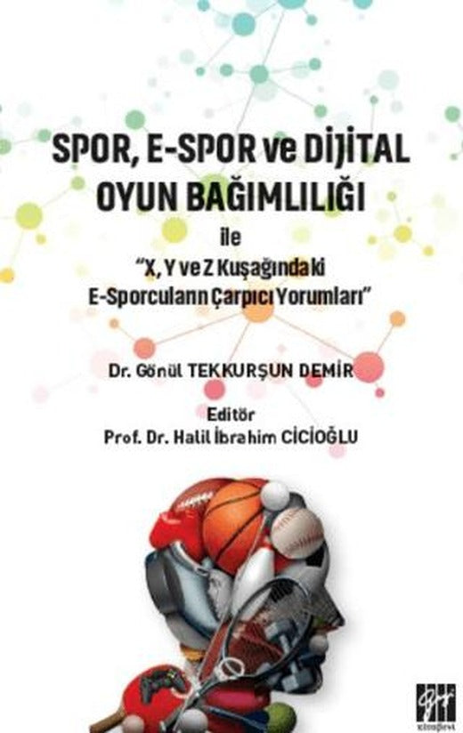 Spor, E-Spor ve Dijital Oyun Bağımlılığı | Gazi Kitabevi (Ciltsiz)