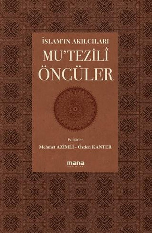 İslam'ın Akılcıları - Mu'tezili Öncüleri