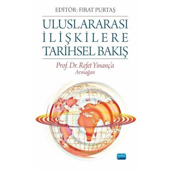 Uluslararası İlişkilere Tarihsel Bakış | Nobel Akademik Yayıncılık
