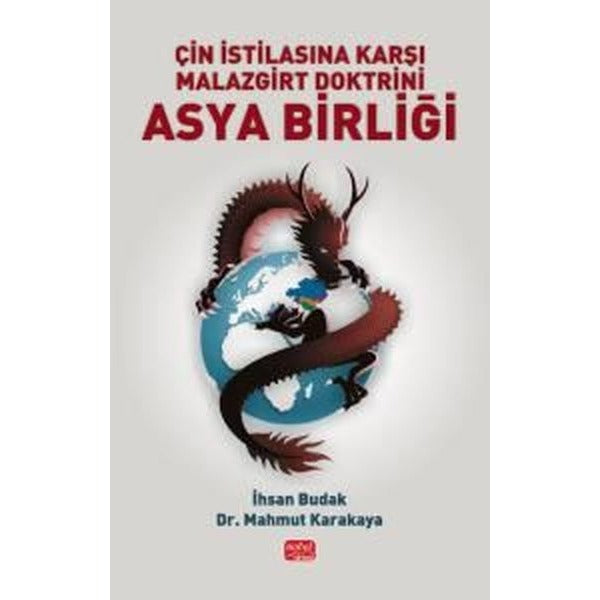 Çin İstilasına Karşı Malazgirt Doktrini Asya Birliği | Nobel Bilimsel Eserler (İnce Kapak)