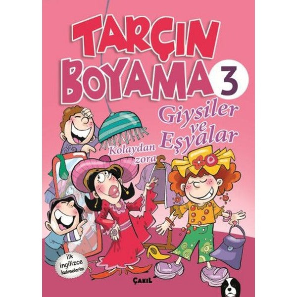 Giysiler ve Eşyalar - Tarçın Boyama 3 | Çakıl Yayınları (Ciltsiz)