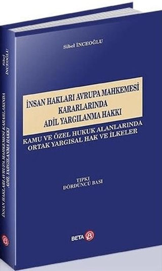 İnsan Hakları Avrupa Mahkemesi Kararlarında Adil Yargılanma Hakkı | Beta Yayınevi (Ciltsiz)