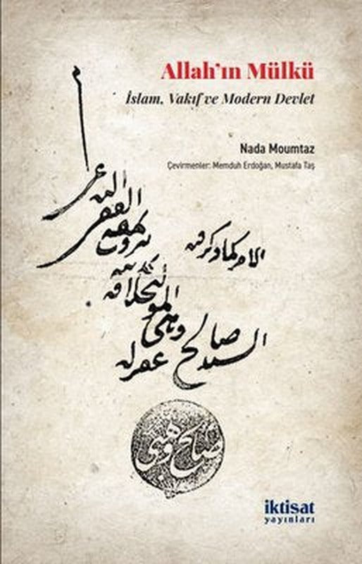 Allah'ın Mülkü: İslam Vakıf ve Modern Devlet | Nada Moumtaz (İnce Kapak)