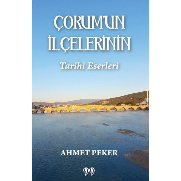 Çorum'un İlçelerinin Tarihi Eserleri | Doksan Dokuz Yayınları