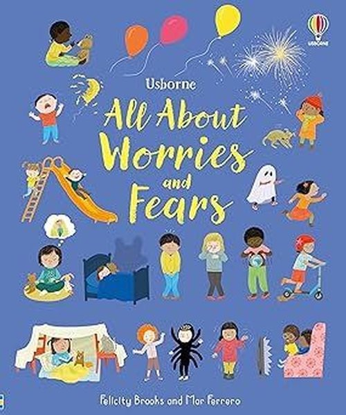 All About Worries and Fears | Usborne (Ciltli)