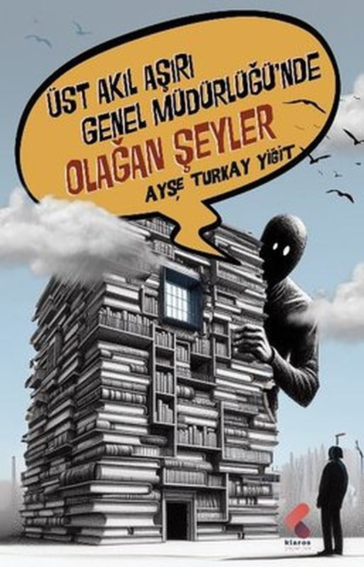 Üst Akıl Aşırı Genel Müdürlüğü'nde Olağan Şeyler | Klaros Yayınları (İnce Kapak)