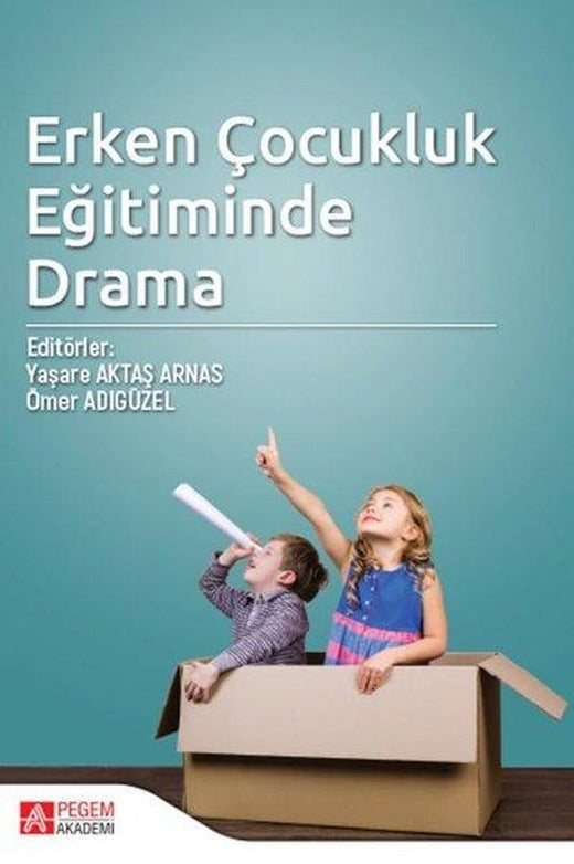 Erken Çocukluk Eğitiminde Drama | Pegem Akademi Yayıncılık (İnce Kapak)