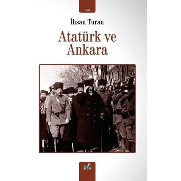 Atatürk ve Ankara | İzan Yayıncılık (İnce Kapak)