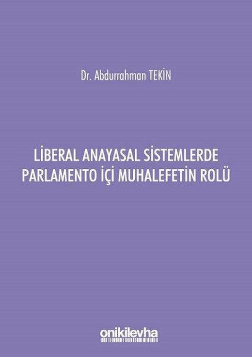 Liberal Anayasal Sistemlerde Parlemento İçi Muhalefetin Rolü | On İki Levha Yayıncılık (İnce Kapak)