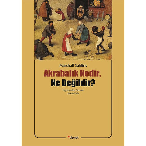 Akrabalık Nedir, Ne Değildir? | Dipnot Yayınları (Ciltsiz)