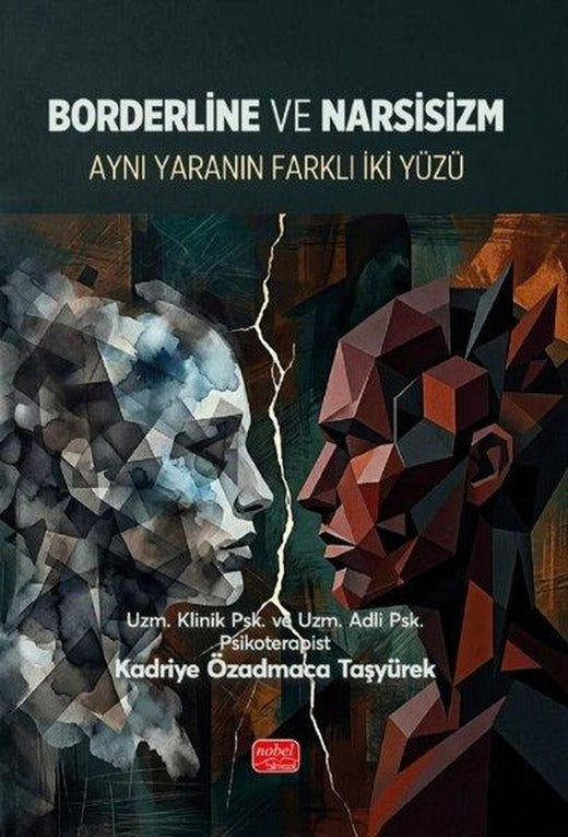 Borderline ve Narsisizm - Aynı Yaranın İki Farklı Yüzü | Nobel Bilimsel Eserler (İnce Kapak)