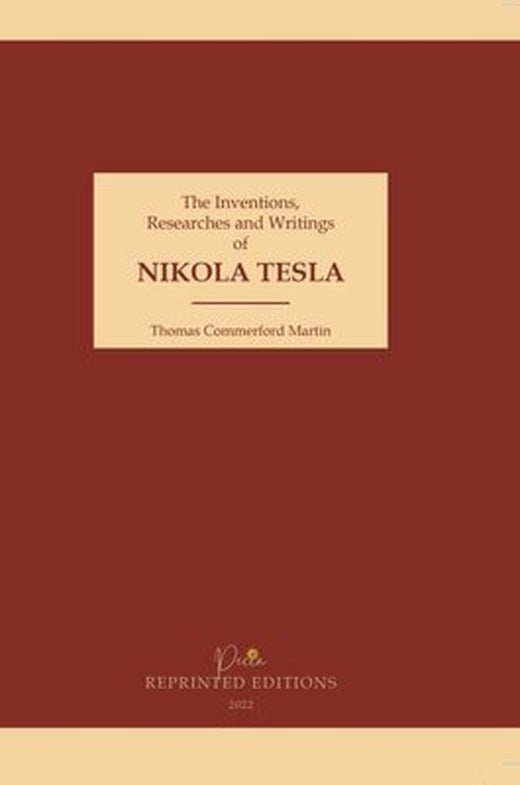 Nikoa Tesla - The Inventions Researches and Writings of | Pecia Reprinted Editions