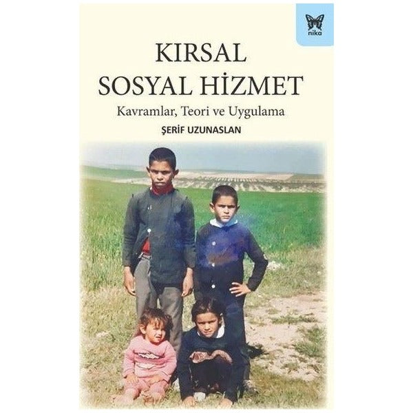 Kırsal Sosyal Hizmet: Kavramlar Teori ve Uygulama | Nika Yayınevi (İnce Kapak)