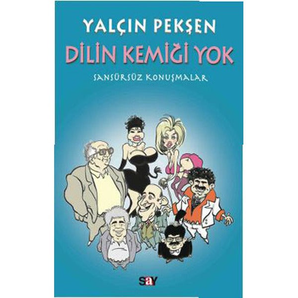Dilin Kemiği Yok - Sansürsüz Konuşmalar | Say Yayınları