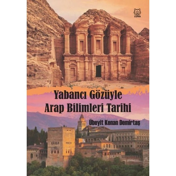 Yabancı Gözüyle Arap Bilimleri Tarihi | Luna Yayınları (İnce Kapak)