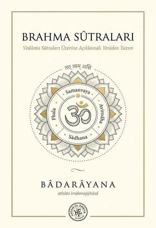 Brahma Sütraları - Vedanta Sütraları Üzerine Açıklamalı Yeniden Yazım | Hatem-ül Enbiya Yayıncılık (İnce Kapak)