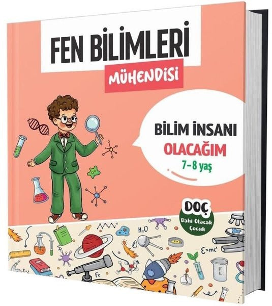 Fen Bilimleri Mühendisi 7 - 8 Yaş - Bilim İnsanı Olacağım | Dahi Olacak Çocuk Yayınları (Ciltsiz)