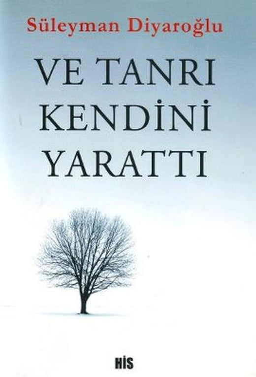 Ve Tanrı Kendini Yarattı | His Yayınları (İnce Kapak)