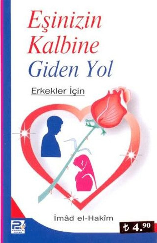 Eşinizin Kalbine Giden Yol (Erkekler İçin) | Karınca & Polen Yayınları (Ciltsiz)