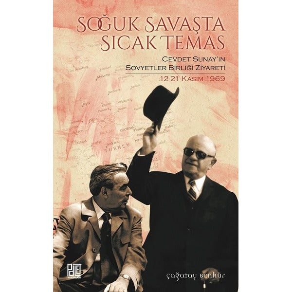 Soğuk Savaşta Sıcak Temas-Cevdet Sunay'ın Sovyetler Birliği Ziyareti 12-21 Kasım 1969 | Palet Yayınları