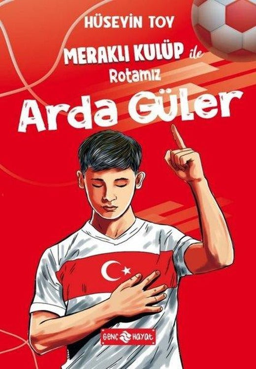 Meraklı Kulüp İle Rotamız Arda Güler | Genç Hayat (İnce Kapak)