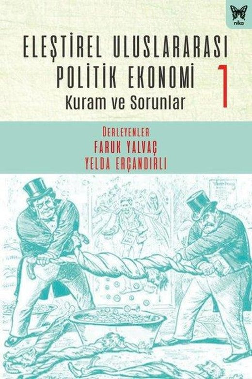 Eleştirel Uluslararası Politik Ekonomi 1 - Kuram ve Sorunlar | Nika Yayınevi (İnce Kapak)