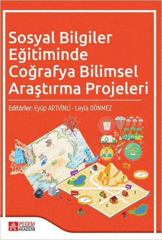 Sosyal Bilgiler Eğitiminde Coğrafya Bilimsel Araştırma Projeleri | Pegem Akademi Yayıncılık (İnce Kapak)