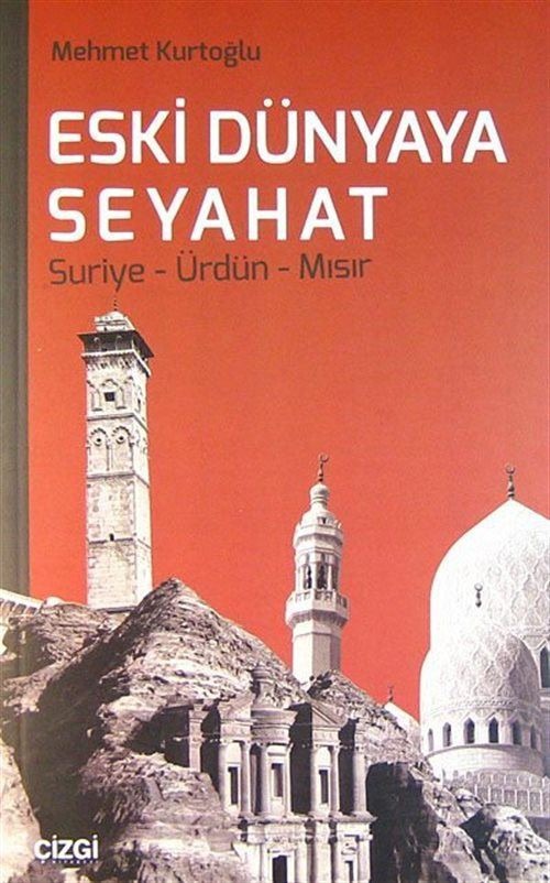 Eski Dünyaya Seyahat Suriye- Ürdün- Mısır