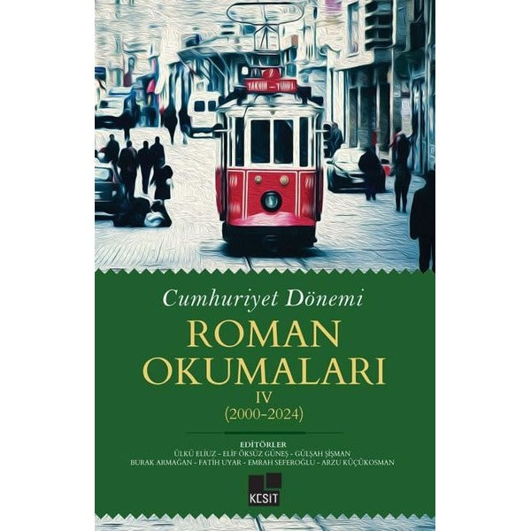 Cumhuriyet Dönemi Roman Okumaları 4: 2000 - 2024 | Kesit Yayınları (İnce Kapak)
