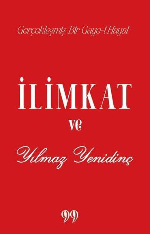 İlimkat ve Yılmaz Yenidinç - Gerçekleşmiş Bir Gaye - i Hayal | Doksan Dokuz Yayınları (İnce Kapak)