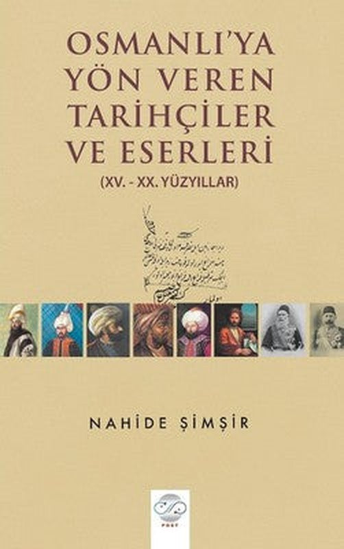 Osmanlı'ya Yön Veren Tarihçiler ve Eserleri | Post Yayın