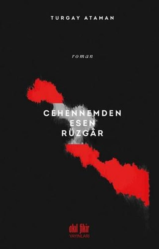 Cehennemden Esen Rüzgar | Akıl Fikir Yayınları (Ciltsiz)