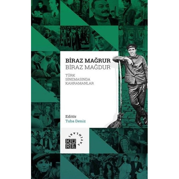 Biraz Mağrur Biraz Mağdur - Türk Sinemasında Kahramanlar