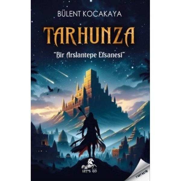 Tarhunza - Bir Arslantepe Efsanesi | Let's Go Kitap (İnce Kapak)