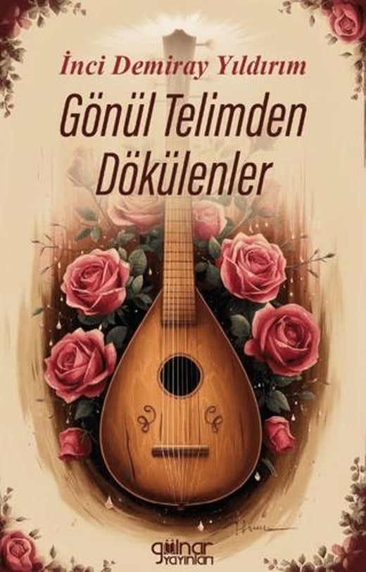 Gönül Telimden Dökülenler