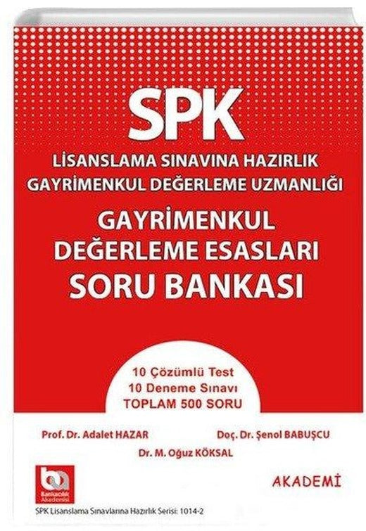 SPK Lisanslama Sınavına Hazırlık - Gayrimenkul Değerleme Esasları Soru Bankası | Akademi Consulting (İnce Kapak)