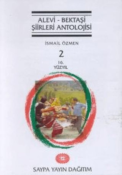 Alevi - Bektaşi Şiirleri Antolojisi Cilt: 2 (16. Yüzyıl) | Saypa Yayın Dağıtım (Ciltli)
