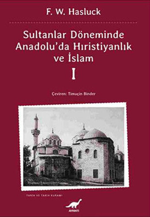 Sultanlar Döneminde Anadolu'da Hıristiyanlık ve İslam | Ayrıntı Yayınları