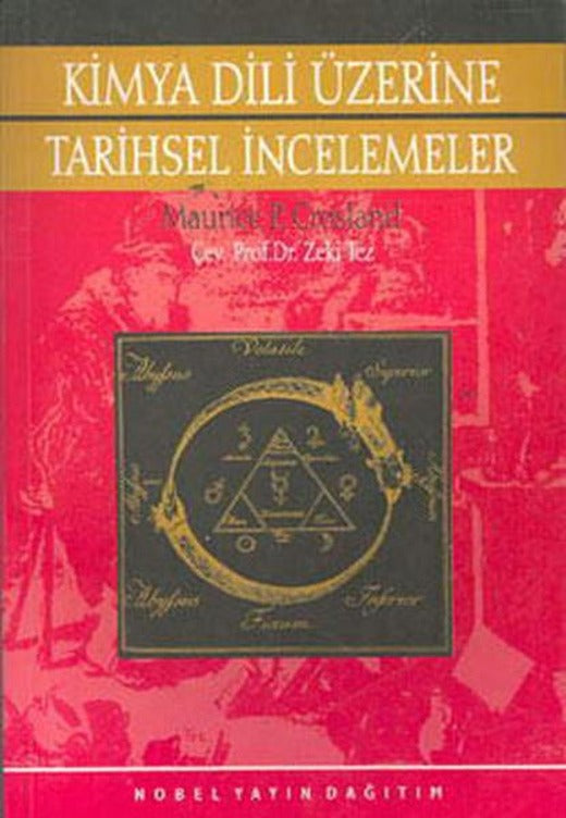 Kimya Dili Üzerine Tarihsel İncelemeler | Nobel Akademik Yayıncılık (İnce Kapak)