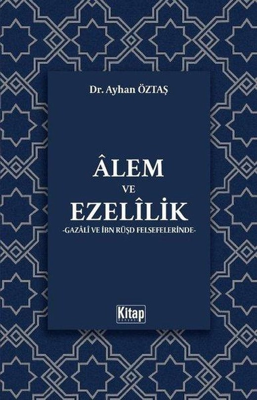 Alem ve Ezelilik - Gazali ve İbn Rüşd Felsefelerinde | Kitap Dünyası (İnce Kapak)