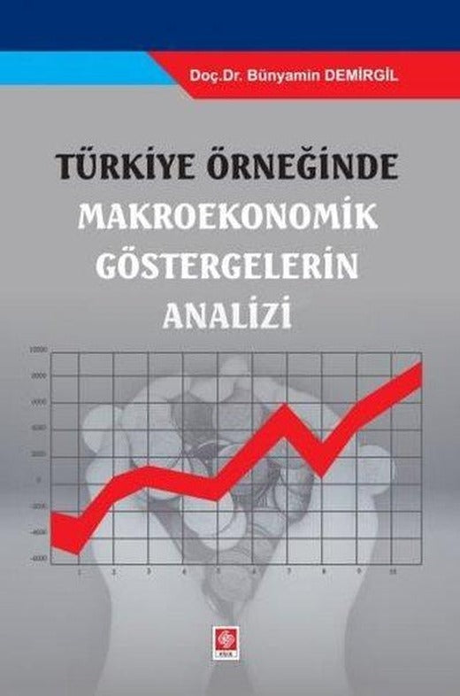 Türkiye Örneğinde Makroekonomik Göstergelerin Analizi | Ekin Basım Yayın (İnce Kapak)