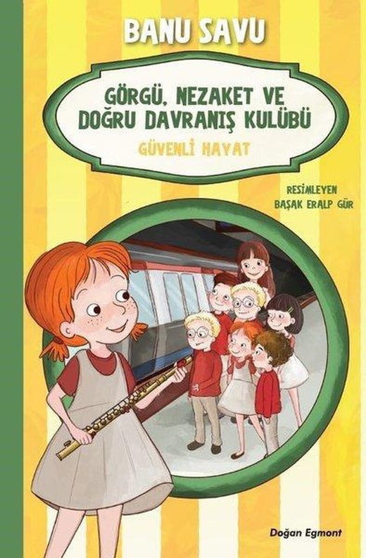 Güvenli Hayat 5-Görgü Nezaket ve Doğru Davranış Kulübü | Doğan Çocuk (İnce Kapak)