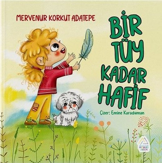 Bir Tüy Kadar Hafif | Mahlas Çocuk (İnce Kapak)