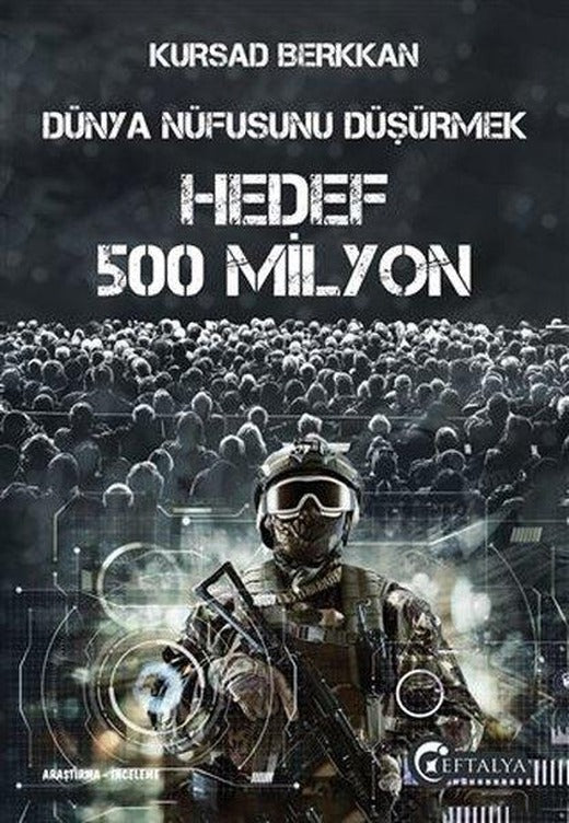 Dünya Nüfusunu Düşürmek - Hedef 500 Milyon | Eftalya Yayınları (İnce Kapak)